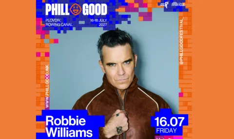Роби Уилямс се завръща в България за фестивала PhillGood 2027 в Пловдив  - 1