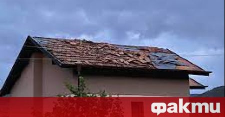Торнадо се развилня и остави жители на село Губеш без