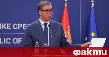 Сръбският президент Александър Вучич смята че европейските страни се готвят