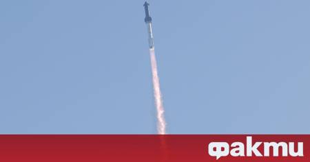 Мегаракетата Старшип на компанията Спейс Екс на мултимилиардера Илон Мъск