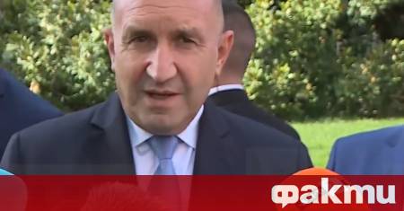 Това е един измислен скандал Така президентът Радев коментира от