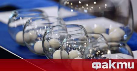 Днес бе изтеглен жребия за Втори предварителен кръг на Sesame