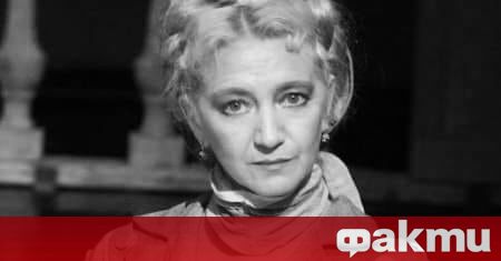 Напусна ни великолепната актриса и достоен човек Добринка Станкова 1947 2022