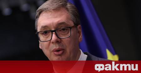 Сръбският президент Александър Вучич отхвърли обвиненията на опозицията че отношенията
