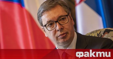 Сръбският държавен глава Александър Вучич обяви че не вижда смисъл