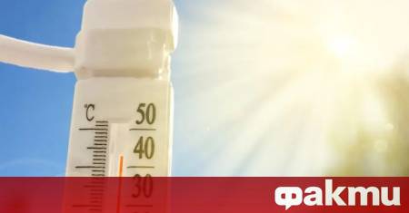 От днес са в сила предупреждения за опасно горещо време