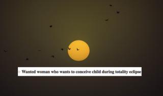 Луд търси жена, която да му роди мистично бебе на затъмнението